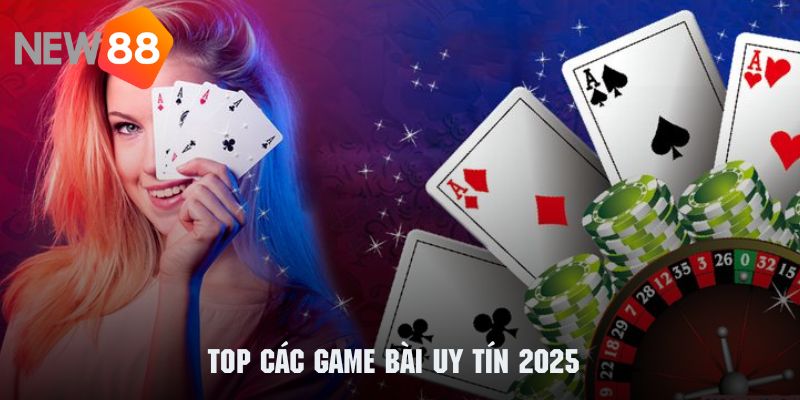 Những siêu phẩm đặc biệt thuộc hệ thống game bài có độ uy tín nhất 2025
